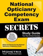 National Opticianry Competency Exam Secrets, Study Guide