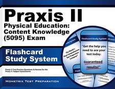 Praxis II Physical Education Content Knowledge (5091) Exam Flashcard Study System: Praxis II Test Practice Questions and Review for the Praxis II Subj