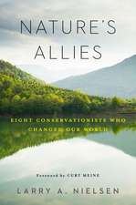 Nature's Allies: Eight Conservationists Who Changed Our World