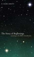 The Story of Beginnings: Listening to the Bible's Introduction