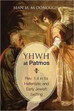 Yhwh at Patmos: 4 in Its Hellenistic and Early Jewish Setting