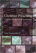 Christian Preaching: A Trinitarian Theology of Proclamation