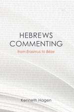 Hebrews Commenting from Erasmus to Beze, 1516-1598