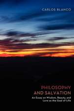 Philosophy and Salvation: An Essay on Wisdom, Beauty, and Love as the Goal of Life