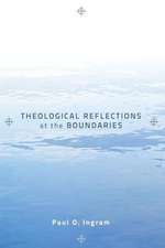 Theological Reflections at the Boundaries