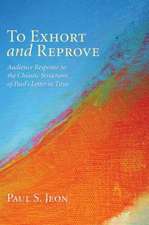 To Exhort and Reprove: Audience Response to the Chiastic Structures of Paul's Letter to Titus