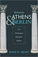 Between Athens and Berlin: The Theological Education Debate