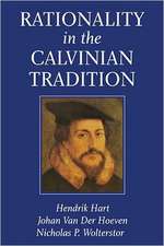 Rationality in the Calvinian Tradition