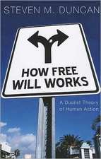 How Free Will Works