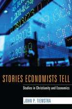 Stories Economists Tell: Studies in Christianity and Economics