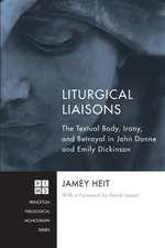 Liturgical Liaisons: The Textual Body, Irony, and Betrayal in John Donne and Emily Dickinson