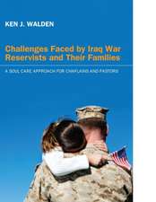 Challenges Faced by Iraq War Reservists and Their Families: A Soul Care Approach for Chaplains and Pastors