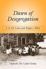 Dawn of Desegregation: J. A. de Laine and Briggs V. Elliott