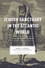 Jewish Sanctuary in the Atlantic World: A Social and Architectural History