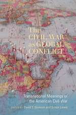 The Civil War as Global Conflict: Transnational Meanings of the American Civil War