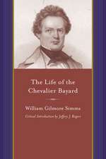 The Life of the Chevalier Bayard: William Gilmore SIMMs