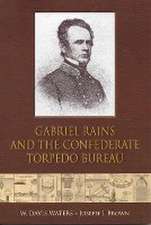 Gabriel Rains and the Confederate Torpedo Bureau