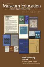 Professionalizing Practice. A Critical Look at Recent Practice in Museum Education: Journal of Museum Education 37:2 Thematic Issue