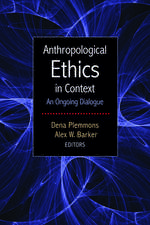 Anthropological Ethics in Context: An Ongoing Dialogue