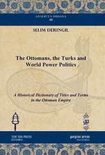 The Ottomans, the Turks and World Power Politics