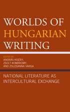 Worlds of Hungarian Writing