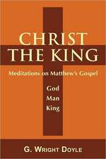 Christ the King - Meditations on Matthew's Gospel