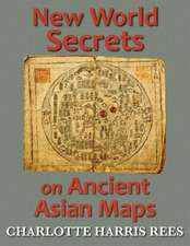 New World Secrets on Ancient Asian Maps