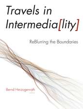 Travels in Intermediality – ReBlurring the Boundaries