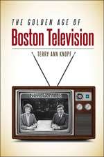 The Golden Age of Boston Television