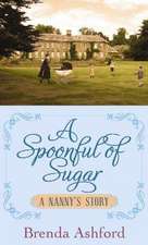 A Spoonful of Sugar: A Nanny's Story