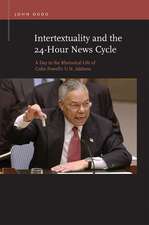 Intertextuality and the 24-Hour News Cycle: A Day in the Rhetorical Life of Colin Powell's U.N. Address