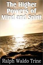 The Higher Powers of Mind and Spirit