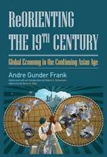 Reorienting the 19th Century: Global Economy in the Continuing Asian Age