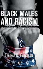 Black Males and Racism: Improving the Schooling and Life Chances of African Americans