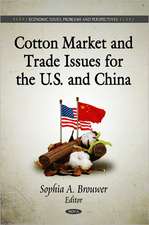 Cotton Market & Trade Issues for the U.S. & China