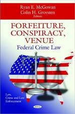 Forfeiture, Conspiracy, Venue: Federal Crime Law