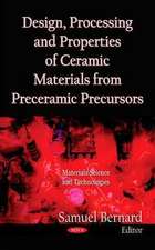 Design, Processing & Properties of Ceramic Materials from Preceramic Precursors