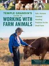 Temple Grandin's Guide to Working with Farm Animals