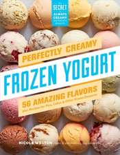 PERFECTLY CREAMY FROZEN YOGURT