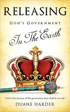 Releasing God's Government in the Earth