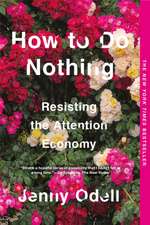 How to Do Nothing: Resisting the Attention Economy