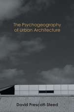 The Psychogeography of Urban Architecture