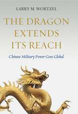 The Dragon Extends its Reach: Chinese Military Power Goes Global