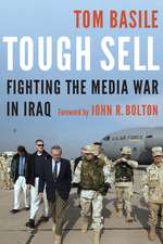 Tough Sell: Fighting the Media War in Iraq