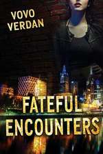 Fateful Encounters