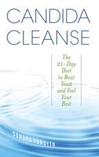 Candida Cleanse: The 21-Day Diet to Beat Yeast and Feel Your Best