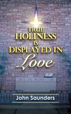 True Holiness Is Displayed in Love