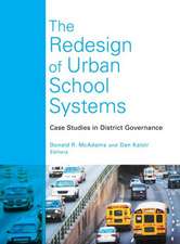 The Redesign of Urban School Systems: Case Studies in District Governance