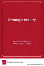 Strategic Inquiry: Starting Small for Big Results in Education