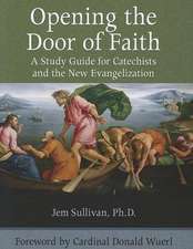 Opening the Door of Faith: A Study Guide for Catechists and the New Evangelization